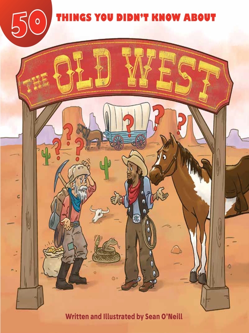 Title details for 50 Things You Didn't Know about the Old West by Sean O'Neill - Available